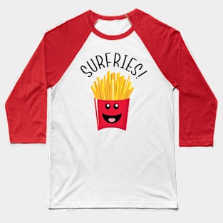 Surfries! Baseball T-Shirt